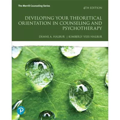 Developing Your Theoretical Orientation for Counseling &amp; Psychotherapy