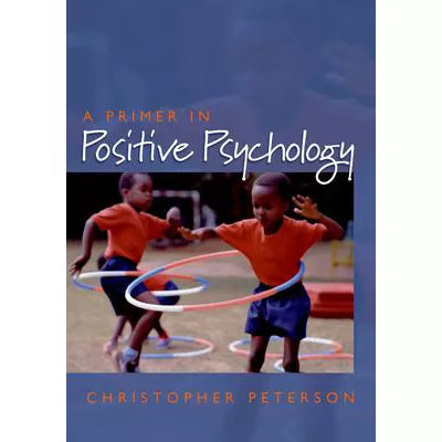 Primer in Positive Psychology