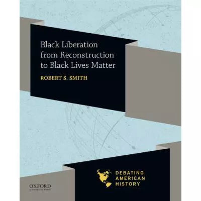 Black Liberation from Reconstruction to Black Lives Matter