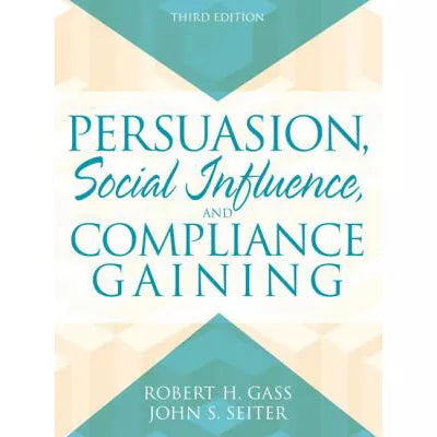 Persuasion, Social Influence & Compliance Gaining