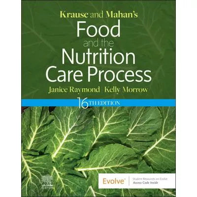 Krause &amp; Mahan's Food &amp; the Nutrition Care Process