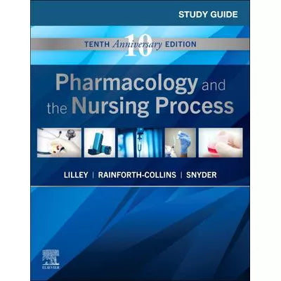 Pharmacology &amp; the Nursing Process (Study Guide)