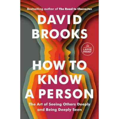 How to Know a Person: The Art of Seeing Others Deeply &amp; Being Deeply Seen