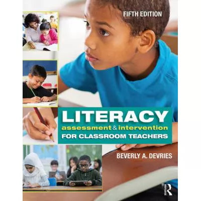 Literacy Assessment &amp; Intervention for Classroom Teachers