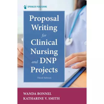 Proposal Writing for Clinical Nursing and DNP Projects