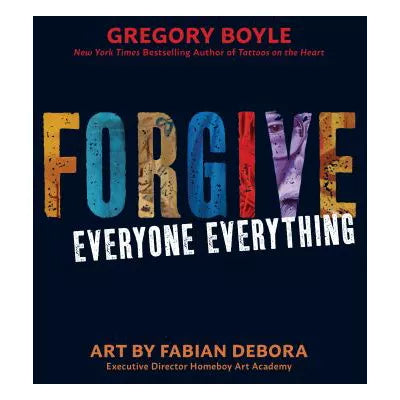 Forgive Everyone Everything