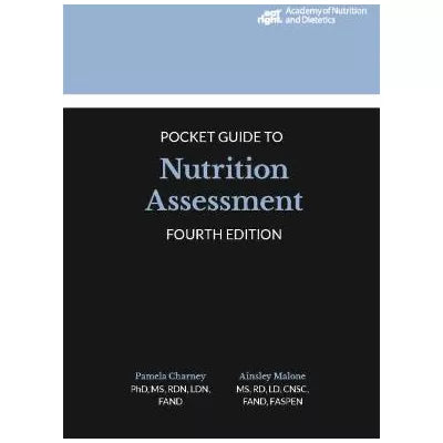 Academy of Nutrition &amp; Dietetics Pocket Guide to Nutrition Assessment