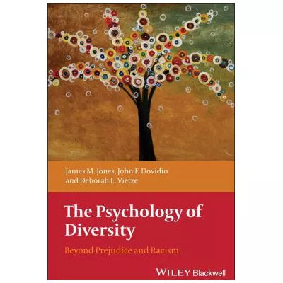 The Psychology of Diversity : Beyond Prejudice and Racism