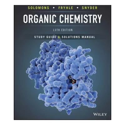 Organic Chemistry, Student Study Guide &amp; Solutions Manual