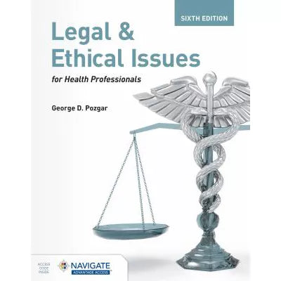 Legal &amp; Ethical Issues for Health Professionals (w/Navigate 2 Advantage Access Card)
