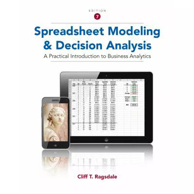 Spreadsheet Modeling &amp; Decision Analysis