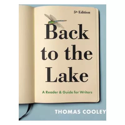 Back to the Lake: A Reader &amp; Guide for Writers (Fifth Edition)