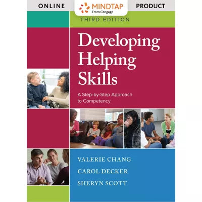 MindTap Social Work, 1 term (6 months) Instant Access for Chang/Decker/Scott's Developing Helping Skills: A Step-by-Step Approach to Competency