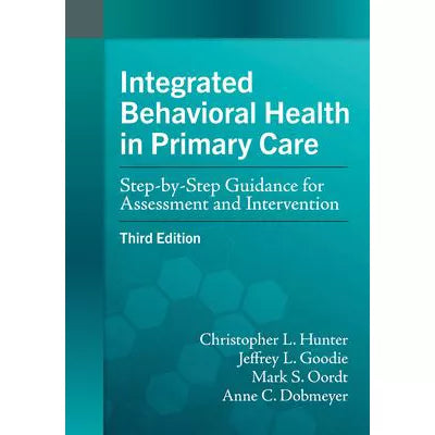 Integrated Behavioral Health in Primary Care: Step-by-Step Guidance for Assessment &amp; Intervention
