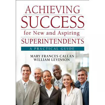 Achieving Success for New and Aspiring Superintendents