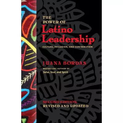 The Power of Latino Leadership, Second Edition, Revised and Updated