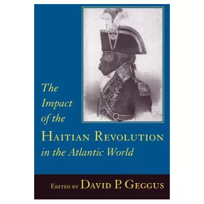 Impact of the Haitian Revolution in the Atlantic World