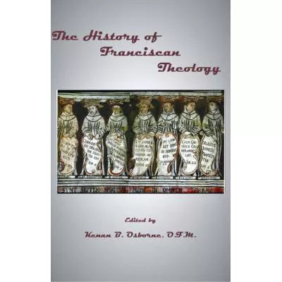 HISTORY OF FRANCISCAN THEOLOGY