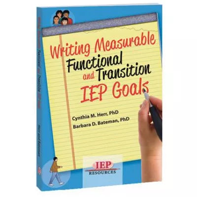 Writing Measurable, Fucntional &amp; Transition IEP Goals