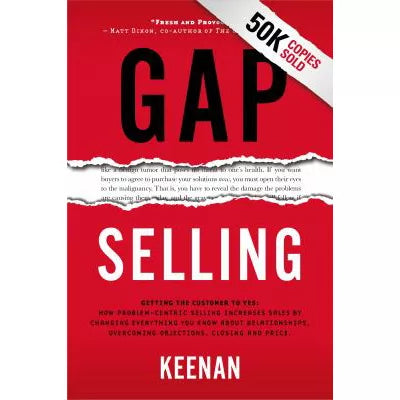 Gap Selling: Getting the Customer to Yes