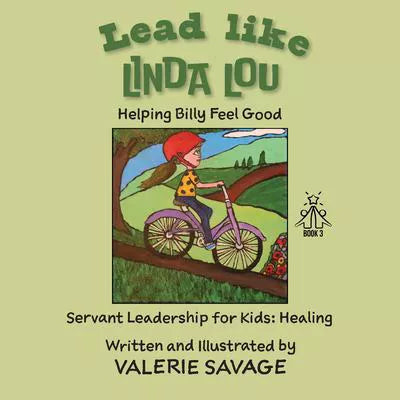 Lead like Linda Lou: Helping Billy Feel Good (Bk3)